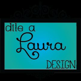 Dile a Laura Design